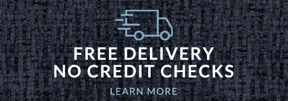 Free delivery, no credit checks. Learn more.