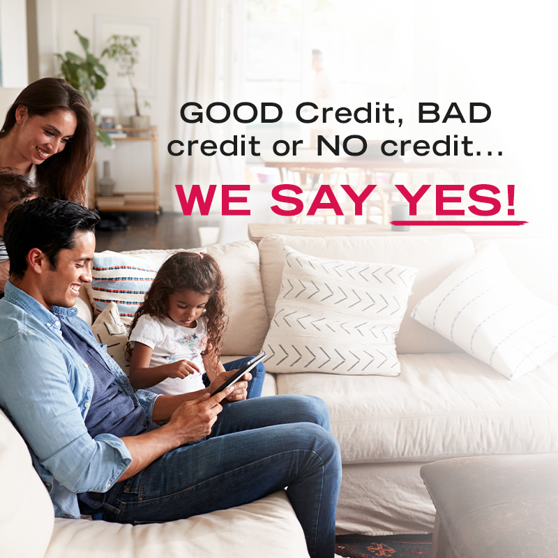 Good credit, Bad Credit...We say yes!